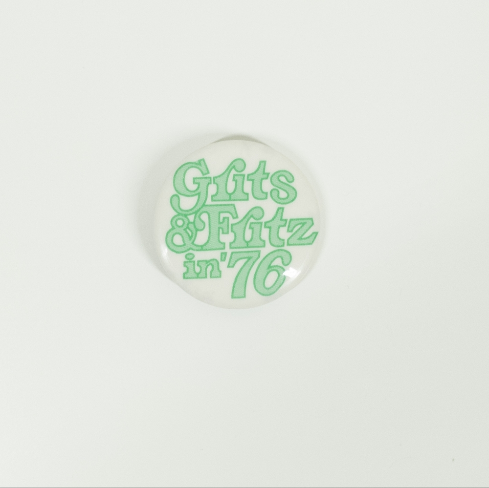 5/$15 - Vintage Grits & Fritz '76 Political Pinback